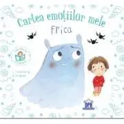 Cartea emotiilor mele. Frica