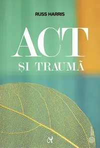 ACT și traumă - Paperback brosat