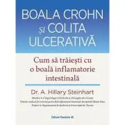 Boala Crohn si colita ulcerativa. Cum sa traiesti cu o boala inflamatorie intestinala