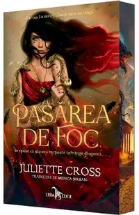 Pasarea de foc. Seria Focul care ne leaga Cartea 1