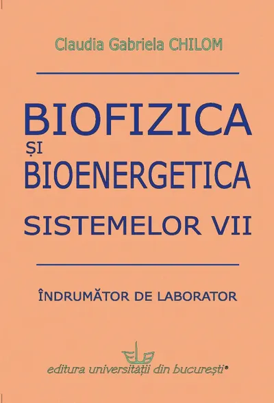 Biofizica si bioenergetica sistemelor vii: Indrumator de laborator