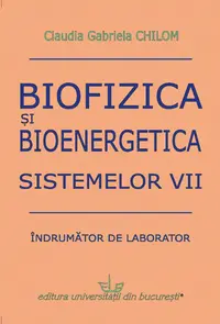 Biofizica si bioenergetica sistemelor vii: Indrumator de laborator