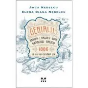 Genialii. Antipa, I. Hasdeu, Vuia, Brancusi, Enescu. 1886. Un an din copilaria lor