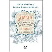 Genialii. Antipa, I. Hasdeu, Vuia, Brancusi, Enescu. 1886. Un an din copilaria lor