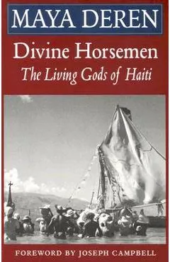 Divine Horsemen: The Living Gods of Haiti