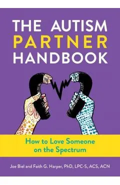 Autism Partner Handbook: How to Love Someone on the Spectrum