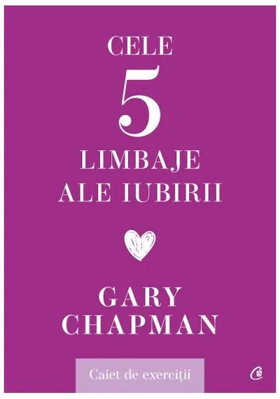 Cele cinci limbaje ale iubirii. Caiet de exerciții - Paperback brosat - Gary Chapman