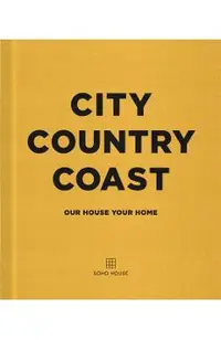 City Country Coast: Our House Your Home