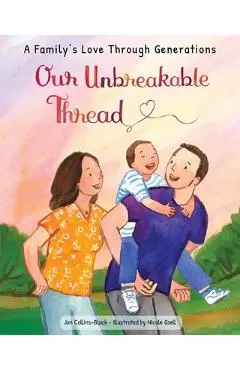 Our Unbreakable Thread: A Family's Love Through Generations