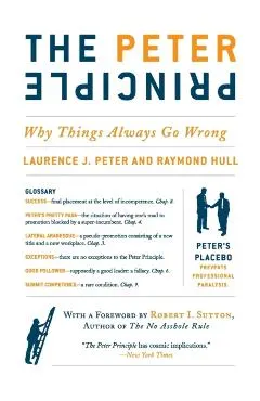 The Peter Principle: Why Things Always Go Wrong