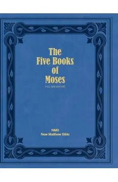 The Five Books of Moses (Full Size Edition): The Pentateuch of the New Matthew Bible
