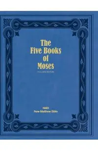 The Five Books of Moses (Full Size Edition): The Pentateuch of the New Matthew Bible