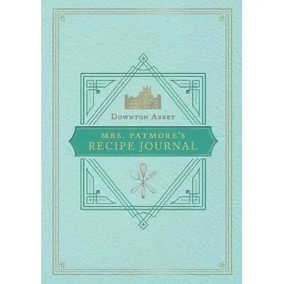 Mrs. Patmore's Recipe Journal