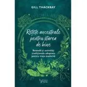 Retete ancestrale pentru starea de bine