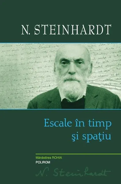 Escale în timp şi spaţiu - Hardcover - Nicolae Steinhardt
