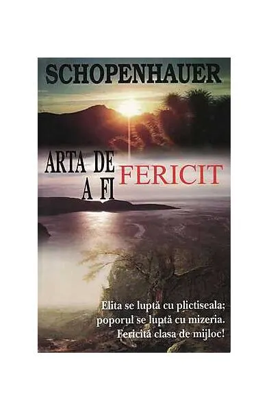 Arta de a fi fericit - Paperback brosat - Arthur Schopenhauer