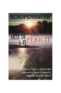 Arta de a fi fericit - Paperback brosat - Arthur Schopenhauer