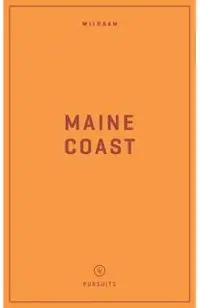 Wildsam Field Guides: Maine Coast