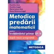 Metodica predarii matematicii pentru invatamantul primar. Respecta noua programa CP-4