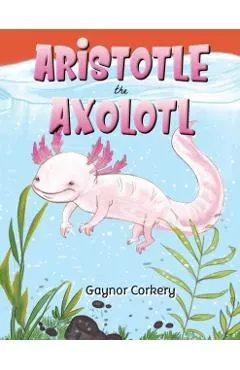 Aristotle the Axolotl
