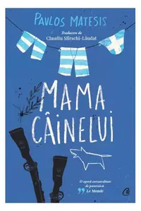 Mama câinelui - Hardcover - Pavlos Matesis