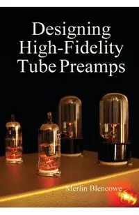 Designing High-Fidelity Valve Preamps