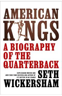 American Kings: A Biography of the Quarterback