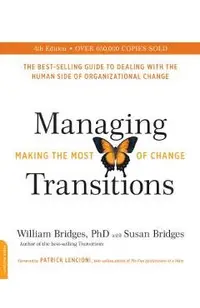 Managing Transitions: Making the Most of Change