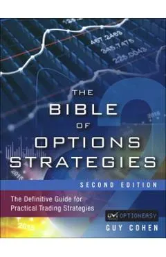 The Bible of Options Strategies: The Definitive Guide for Practical Trading Strategies