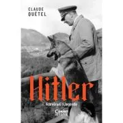 Hitler. Adevaruri si legende