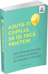 Ajută-ți copilul să își facă prieteni - Paperback brosat