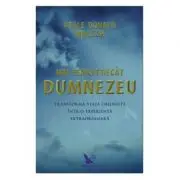 Mai fericit decat Dumnezeu. Transforma viata obisnuita intr-o experienta extraordinara