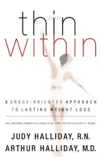 Thin Within: A Grace-Oriented Approach to Lasting Weight Loss