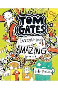 Tom Gates: Everything's Amazing (Sort Of)