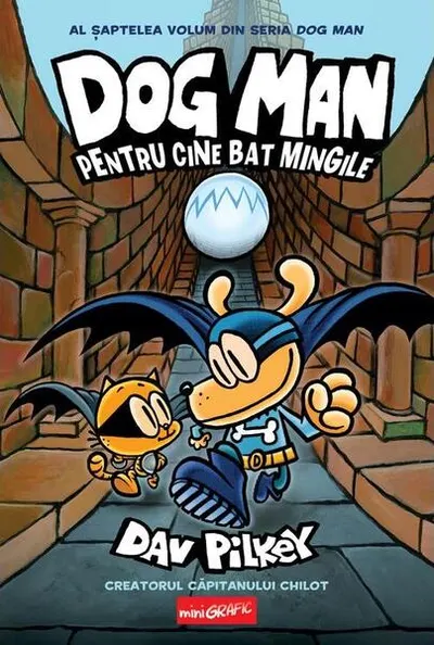 Dog Man. Pentru cine bat mingile (Vol. 7) - Hardcover - Dav Pilkey