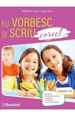 Eu vorbesc si scriu corect - Clasele 1-2