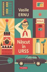 Născut în URSS (Ediție nouă) - Paperback brosat - Vasile Ernu