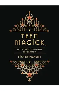 Teen Magick: Witchcraft for a New Generation