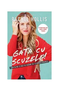 Gata cu scuzele! - Paperback brosat - Rachel Hollis