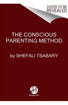 The Parenting Map: Step-By-Step Solutions to Consciously Create the Ultimate Parent-Child Relationship