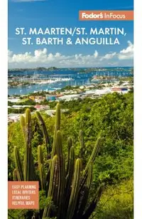 Fodor's Infocus St. Maarten/St. Martin, St. Barth & Anguilla