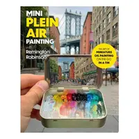 Mini Plein Air Painting With Remington Robinson