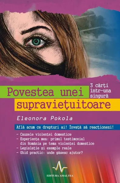 Povestea unei supraviețuitoare. Află acum ce drepturi ai! Învață să reacționezi! - Paperback - Eleonora Pokola
