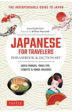 Japanese for Travelers Phrasebook & Dictionary: Useful Phrases, Travel Tips, Etiquette & Manga Dialogues