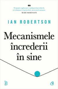 Mecanismele încrederii în sine - Paperback brosat - Ian Robertson