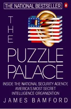 The Puzzle Palace: Inside America's Most Secret Intelligence Organization