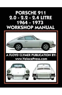 Porsche 911 2.0 - 2.2 - 2.4 Litre 1964-1973 Workshop Manual