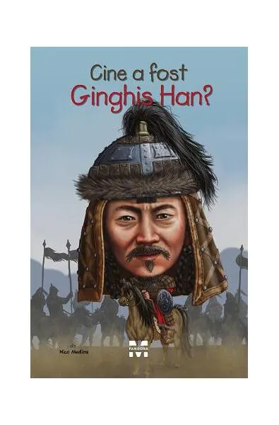 Cine a fost Ginghis Han? - Paperback brosat - Nico Medina