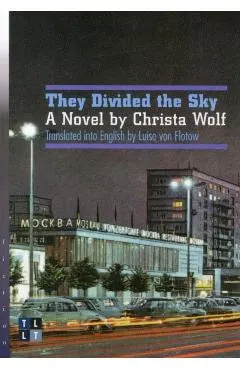They Divided the Sky: A Novel by Christa Wolf
