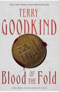Blood of the Fold: Book Three of the Sword of Truth